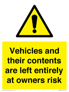 Vehicles and their contents are left entirely at owners risk